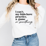I Cant My Kids Have Practice Black